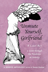 Unmute Yourself, Girlfriend