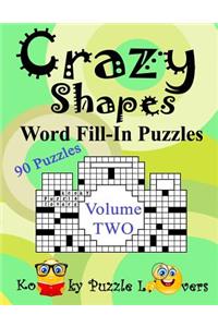 Crazy Shapes Word Fill-In Puzzles, Volume 2, 90 Puzzles