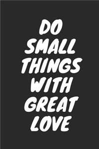 Do Small Things with Great Love