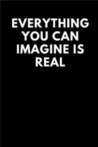 Everything You Can Imagine Is Real