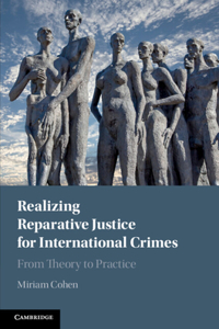 Realizing Reparative Justice for International Crimes