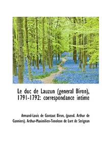 Le Duc de Lauzun General Biron 1791-1792: Correspondance Intime