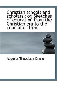 Christian Schools and Scholars