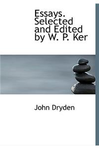 Essays. Selected and Edited by W. P. Ker