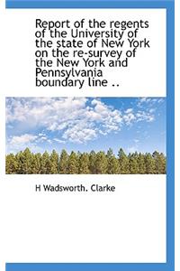 Report of the Regents of the University of the State of New York on the Re-Survey of the New York an