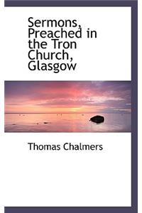 Sermons, Preached in the Tron Church, Glasgow