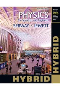 Physics for Scientists and Engineers, Hybrid (with Enhanced Webassign Homework and eBook Loe Printed Access Card for Multi Term Math and Science)