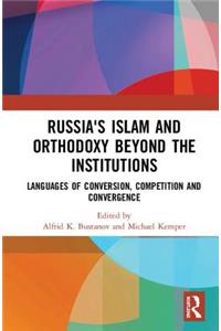 Russia's Islam and Orthodoxy Beyond the Institutions