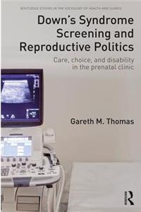 Down's Syndrome Screening and Reproductive Politics