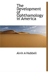 The Development of Ophthamology in America