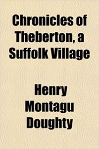 Chronicles of Theberton, a Suffolk Village