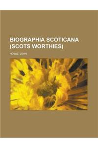 Biographia Scoticana (Scots Worthies)