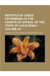 Reports of Cases Determined in the Courts of Appeal of the State of California (Volume 43)