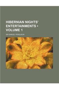 Hibernian Nights' Entertainments (Volume 1)