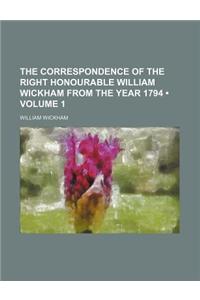 The Correspondence of the Right Honourable William Wickham from the Year 1794 (Volume 1)