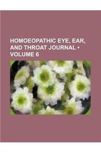Homoeopathic Eye, Ear, and Throat Journal (Volume 6)