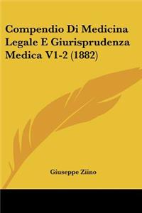 Compendio Di Medicina Legale E Giurisprudenza Medica V1-2 (1882)