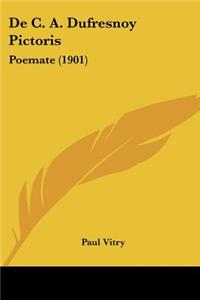 de C. A. Dufresnoy Pictoris: Poemate (1901)