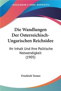 Wandlungen Der Osterreichisch-Ungarischen Reichsidee