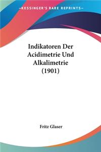 Indikatoren Der Acidimetrie Und Alkalimetrie (1901)