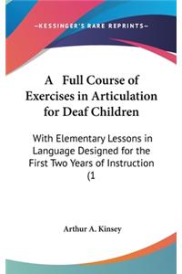 Full Course of Exercises in Articulation for Deaf Children