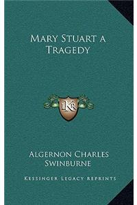 Mary Stuart a Tragedy
