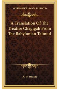 A Translation of the Treatise Chagigah from the Babylonian Talmud