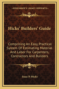 Hicks' Builders' Guide