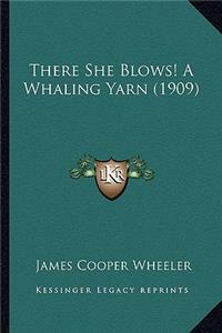 There She Blows! a Whaling Yarn (1909)