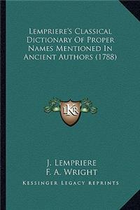 Lempriere's Classical Dictionary Of Proper Names Mentioned In Ancient Authors (1788)