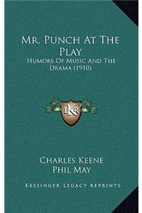 Mr. Punch at the Play