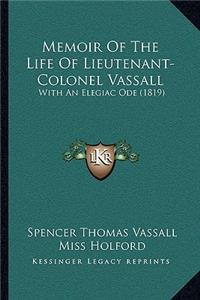 Memoir Of The Life Of Lieutenant-Colonel Vassall