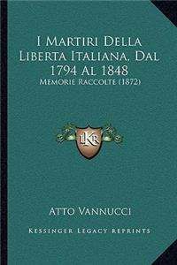 I Martiri Della Liberta Italiana, Dal 1794 Al 1848