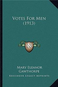 Votes For Men (1913)