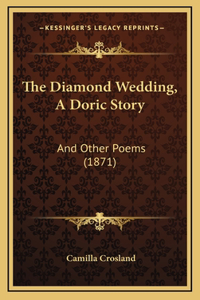 The Diamond Wedding, a Doric Story