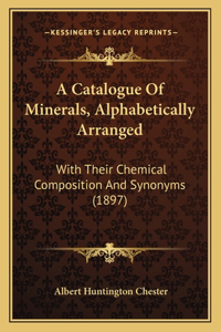 Catalogue Of Minerals, Alphabetically Arranged