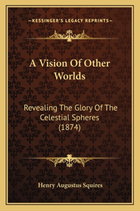 Vision Of Other Worlds