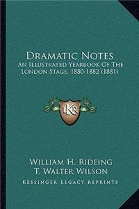 Dramatic Notes