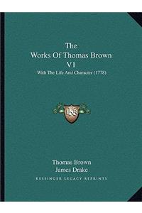 Works Of Thomas Brown V1