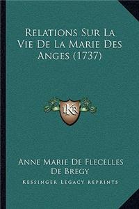 Relations Sur La Vie De La Marie Des Anges (1737)