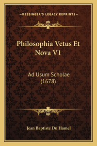 Philosophia Vetus Et Nova V1