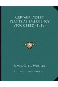 Certain Desert Plants As Emergency Stock Feed (1918)