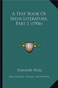A Text Book Of Irish Literature, Part 1 (1906)