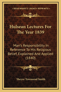 Hulsean Lectures For The Year 1839