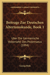 Beitrage Zur Deutschen Altertumskunde, Book 1