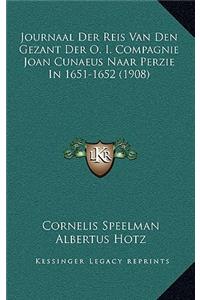 Journaal Der Reis Van Den Gezant Der O. I. Compagnie Joan Cunaeus Naar Perzie in 1651-1652 (1908)