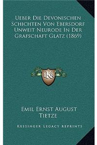 Ueber Die Devonischen Schichten Von Ebersdorf Unweit Neurode in Der Grafschaft Glatz (1869)