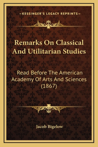 Remarks On Classical And Utilitarian Studies