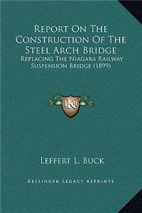 Report On The Construction Of The Steel Arch Bridge