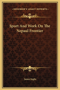 Sport And Work On The Nepaul Frontier